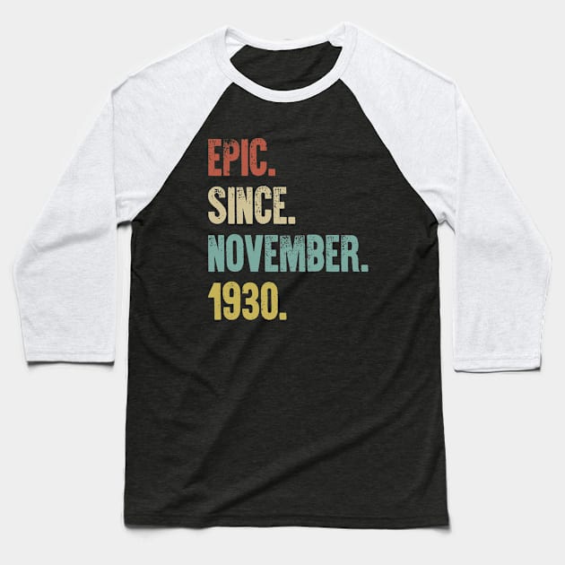 Retro Vintage 90th Birthday Epic Since November 1930 Baseball T-Shirt by DutchTees